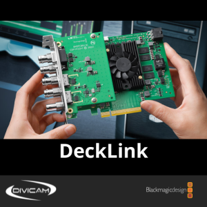 DeckLink BlackMagic - DIVICAM